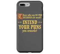 Those Who Say No Pun Intended Are Weak Intend Your Puns Case for iPhone 7 Plus/8 Plus