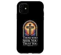 Those Who Seek You Trust You. Psalm 9:10 Verse Case for iPhone 11
