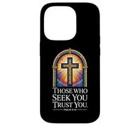 Those Who Seek You Trust You. Psalm 9:10 Verse Case for iPhone 14 Pro