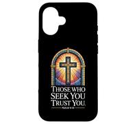 Those Who Seek You Trust You. Psalm 9:10 Verse Case for iPhone 16