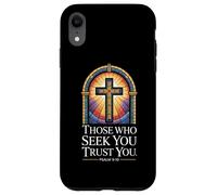 Those Who Seek You Trust You. Psalm 9:10 Verse Case for iPhone XR