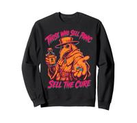 Those Who Sell Panic Sell the Cure Big Pharma Satire Sweatshirt