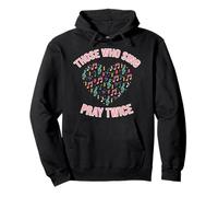 Those Who Sing Pray Twice Church Vocalist Soprano Choir Pullover Hoodie