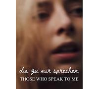 those who speak to me (Director's Cut)