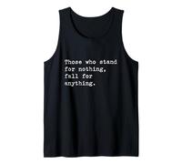 Those who Stand for Nothing | Famous Inspirational Quote Tank Top
