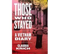 Those Who Stayed: A Vietnam Diary