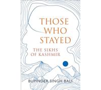 Those Who Stayed: The Sikhs of Kashmir (English)