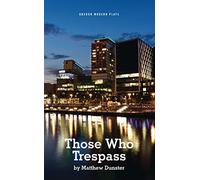Those Who Trespass (Oberon Modern Plays)