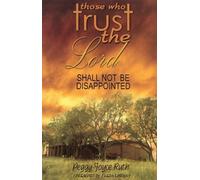 Those Who Trust the Lord Shall Not Be Disappointed by Peggy Joyce Ruth (2003-11-01)
