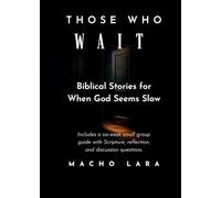 Those Who Wait: Biblical Stories for When God Seems Slow