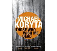 Those Who Wish Me Dead by Koryta, Michael (July 16, 2015) Paperback
