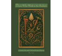 Those Who Work in the Shadows: - Legends of the spirits of craft, and the price of their aid