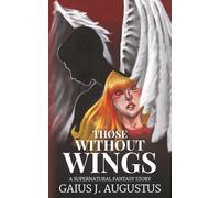 Those Without Wings: a supernatural fantasy story