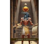 THOT: El Escriba Cósmico: Thot y el Orden del Universo (EGIPTO)