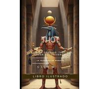 THOT: El Escriba Cósmico: Thot y el Orden del Universo (EGIPTO)