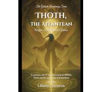 Thoth, the Atlantean: Keeper of the Emerald Flame (The Galactic Awakening Series)