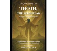 Thoth, the Atlantean: Keeper of the Emerald Flame (The Galactic Awakening Series)