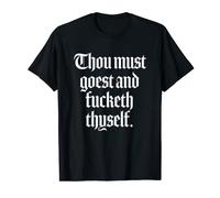 Thou Must Goest & Fucketh Thyself - Funny Saying Medieval T-Shirt