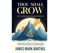 Thou Shall Grow: God’s Proven Plan for You and Your Business