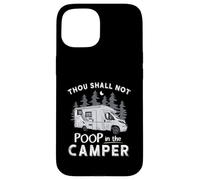Thou Shall Not Poop In The Camper Camping RV Camp RVing RVer Case for iPhone 15