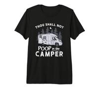 Thou Shall Not Poop in The Camper Camping RV Camp RVing RVer Premium T-Shirt
