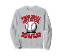 Thou Shall Not Steal Unless You Can Beat The Throw Baseball Sweatshirt