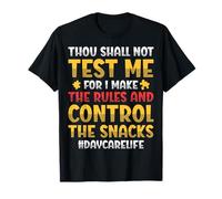 Thou Shall Not Test Me for I Make The Rules Daycare Teacher T-Shirt