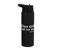 Thou Shall Not Try Me 24/7: Funny Sarcastic Bible Verse Pun Stainless Steel Insulated Water Bottle