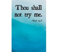 Thou Shall Not Try Me: Funny Mood 24:7 Sassy Quote Lined Notebook / Diary / Journal Hustle Sayings To Live By Gift Idea for Men, Women, Teens, Girls, Boys