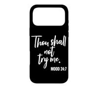 Thou Shall Not Try Me Mood 24:7 Brush Case for iPhone 17 Pro Max