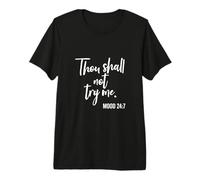 Thou Shall Not Try Me Mood 24:7 Brush Premium T-Shirt