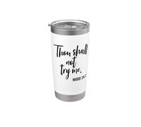 Thou Shall Not Try Me Mood 24:7 Brush Script Stainless Steel Insulated Tumbler