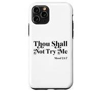 Thou Shall Not Try Me Mood 24:7 Cool Quotes Graphic Design Case for iPhone 11 Pro