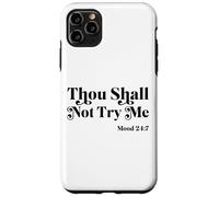 Thou Shall Not Try Me Mood 24:7 Cool Quotes Graphic Design Case for iPhone 11 Pro Max