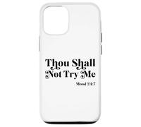 Thou Shall Not Try Me Mood 24:7 Cool Quotes Graphic Design Case for iPhone 12/12 Pro