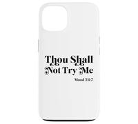 Thou Shall Not Try Me Mood 24:7 Cool Quotes Graphic Design Case for iPhone 13