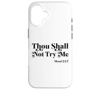 Thou Shall Not Try Me Mood 24:7 Cool Quotes Graphic Design Case for iPhone 16