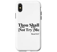 Thou Shall Not Try Me Mood 24:7 Cool Quotes Graphic Design Case for iPhone X/XS