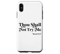 Thou Shall Not Try Me Mood 24:7 Cool Quotes Graphic Design Case for iPhone XS Max