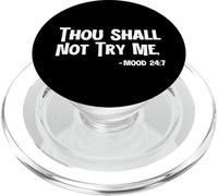 Thou Shall Not Try Me Mood 24 7 Funny Quote Mom Dad PopSockets PopGrip for MagSafe