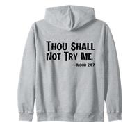 Thou Shall Not Try Me Mood 24 7 Funny Quote Mom Dad Zip Hoodie