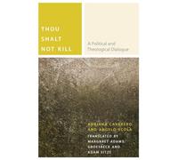 Thou Shalt Not Kill: A Political and Theological Dialogue (Commonalities)