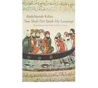 [(Thou Shalt Not Speak My Language)] [Author: Abdelfattah Kilito] published on (November, 2008)