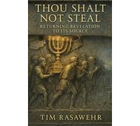 Thou Shalt Not Steal: Returning Revelation to Its Source