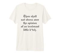 Thou Shalt Not Stress Over Opinion Irrelevant Little B-tch Premium T-Shirt