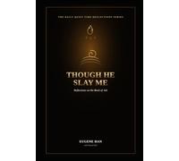 Though He Slay Me: Reflections on the Book of Job (The Daily Quiet Time Reflections Series)