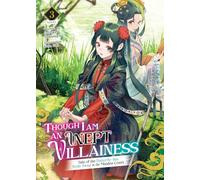 Though I Am an Inept Villainess: Tale of the Butterfly-Rat Body Swap in the Maiden Court (Light Novel) Vol. 3 (Though I Am an Inept Villainess: Tale ... Swap in the Maiden Court (Light Novel))