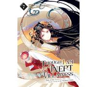 Though I Am an Inept Villainess: Tale of the Butterfly-Rat Body Swap in the Maiden Court (Manga) Vol. 7