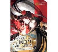 Though I Am an Inept Villainess: Tale of the Butterfly-Rat Body Swap in the Maiden Court (Manga) Vol. 8