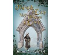 Though I Live Not Where I Love : The Savernake Novels Book 12